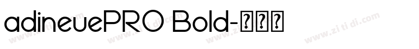 adineuePRO Bold字体转换